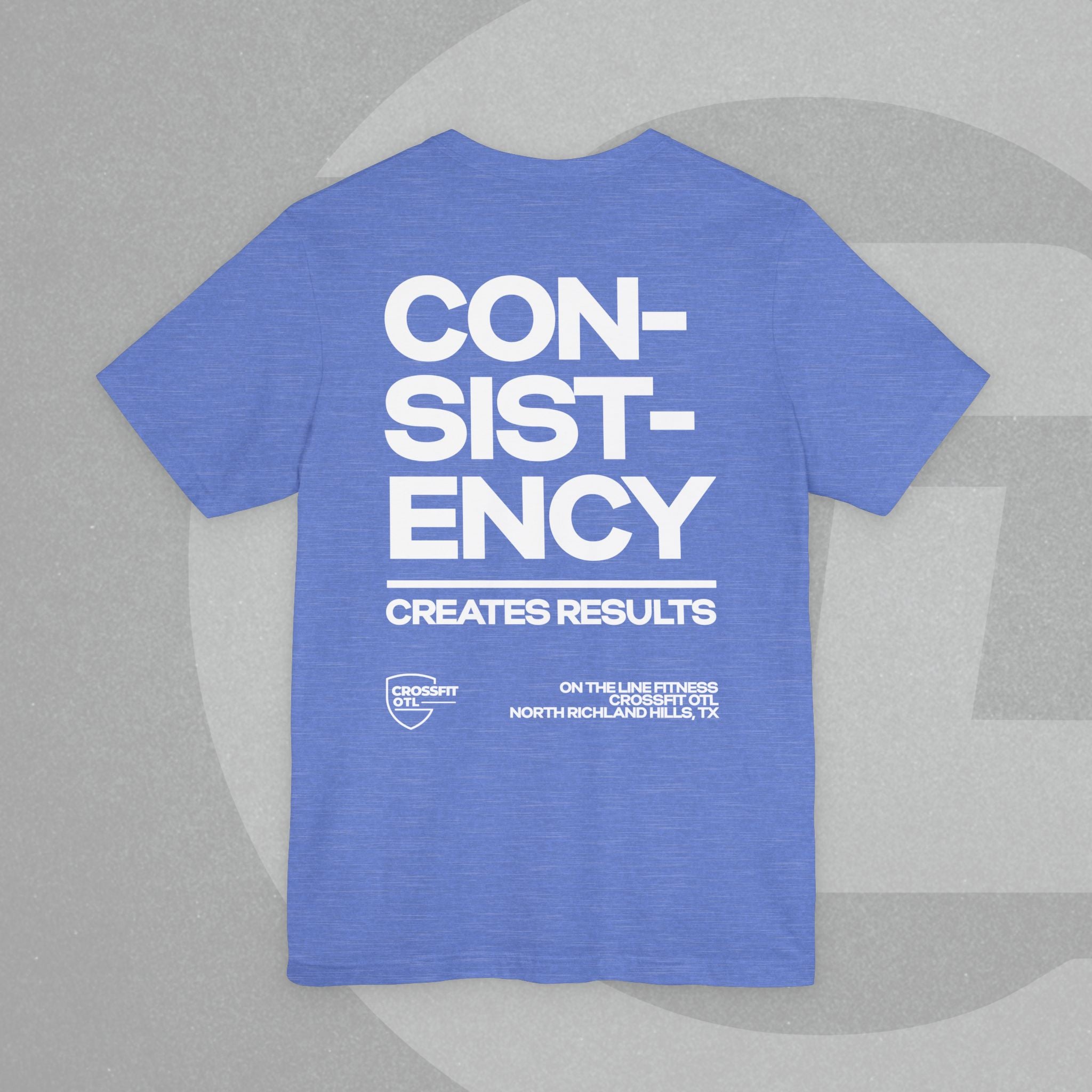 Unisex Tee - No Quick Fix. Consistency Creates Results.