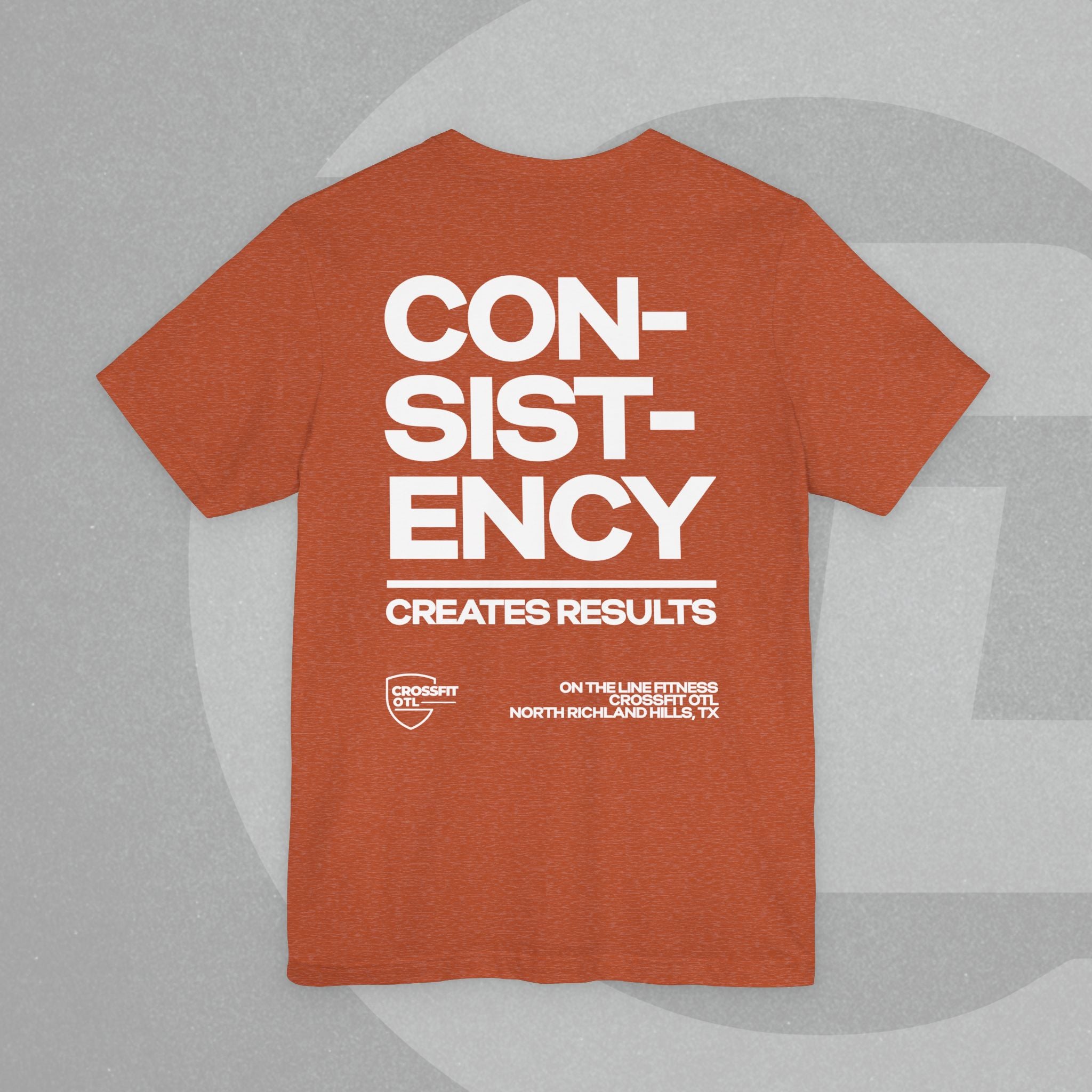 Unisex Tee - No Quick Fix. Consistency Creates Results.
