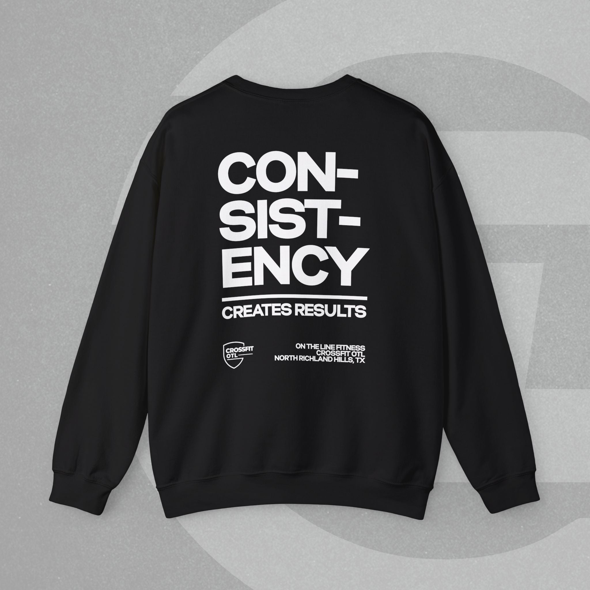Crewneck Sweatshirt - No Quick Fix. Consistency Creates Results.