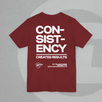 Unisex Tee - No Quick Fix. Consistency Creates Results.