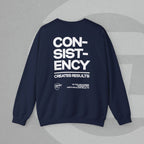 Crewneck Sweatshirt - No Quick Fix. Consistency Creates Results.